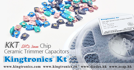 Kt Kingtronics, Your Best choice of Chip Ceramic Trimmer Capacitor